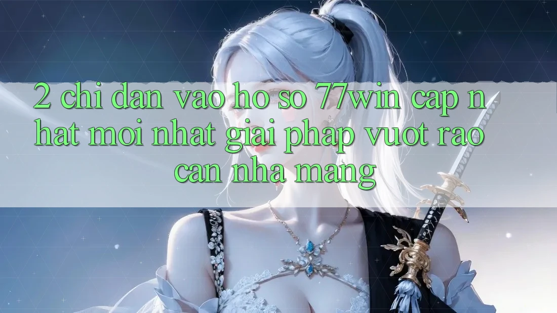 2. Chỉ dẫn Vào hồ sơ 77win Cập Nhật Mới Nhất – Giải Pháp Vượt Rào Cản Nhà Mạng 2. Chỉ dẫn Vào hồ sơ 77win Cập Nhật Mới Nhất – Giải Pháp Vượt Rào Cản Nhà Mạng