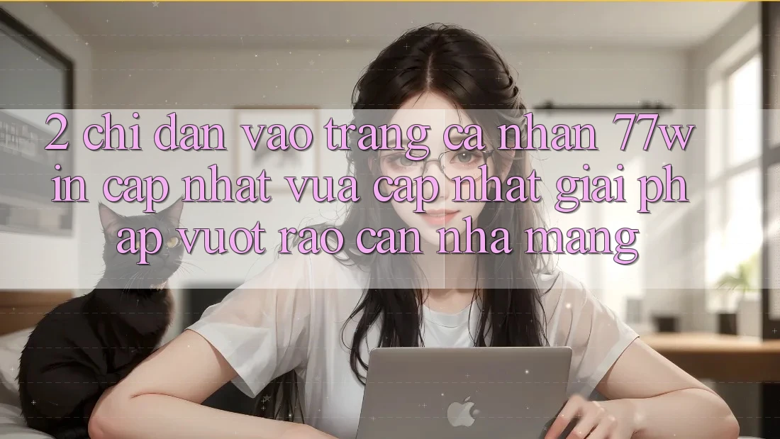 2. Chỉ dẫn Vào trang cá nhân 77win Cập Nhật Vừa cập nhật – Giải Pháp Vượt Rào Cản Nhà Mạng