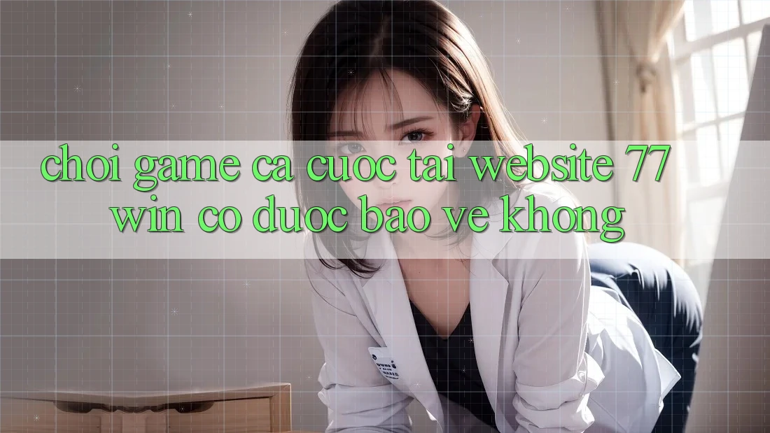 Chơi game cá cược tại website 77win có được bảo vệ không? Chơi game cá cược tại website 77win có được bảo vệ không?