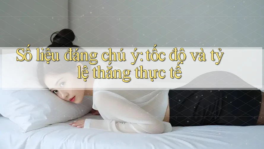 Số liệu đáng chú ý: tốc độ và tỷ lệ thắng thực tế Số liệu đáng chú ý: tốc độ và tỷ lệ thắng thực tế