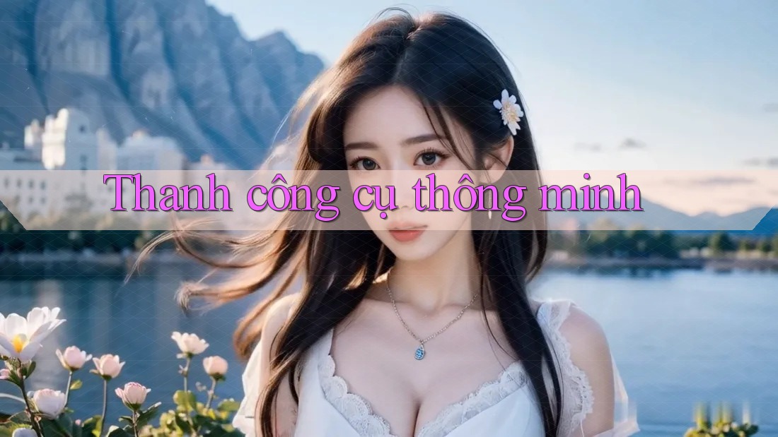 Thanh công cụ thông minh