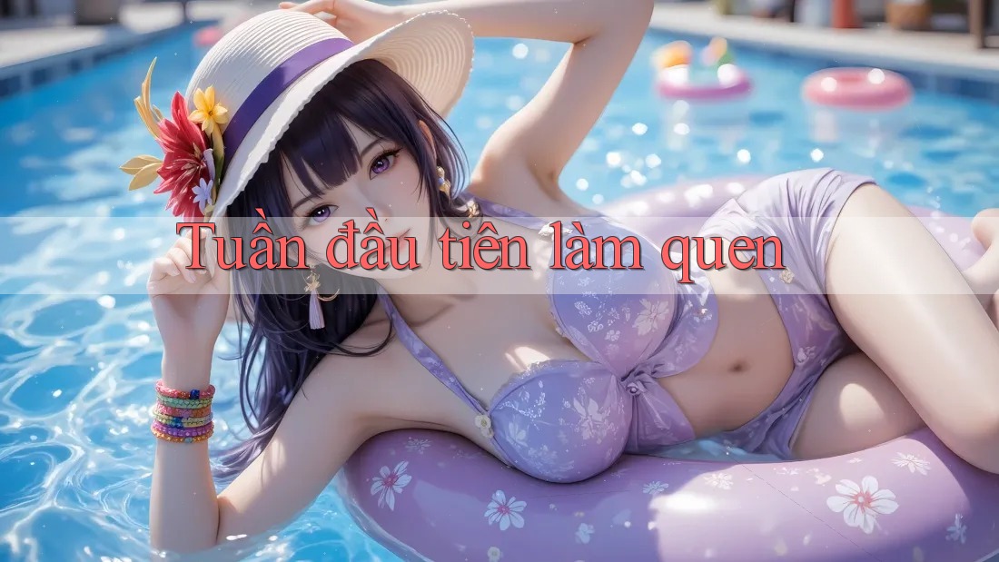 Tuần đầu tiên làm quen